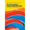 Re-Imagining Child Protection: Towards Humane Social Work with Families - Paperback