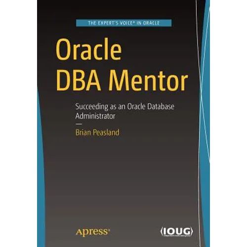 Oracle DBA Mentor: Succeeding as an Oracle Database Administrator - Paperback