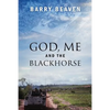 God, Me and the Blackhorse - Paperback