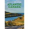 Scenic Driving Atlantic Canada: Exploring the Most Spectacular Back Roads of Nova Scotia, New Brunswick, Prince Edward Island, and Newfoundland & Labr - Paperback