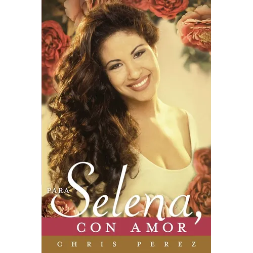 Para Selena, Con Amor = To Selena, with Love - Paperback