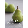 Single Parenting with the Fruit of the Spirit - Paperback