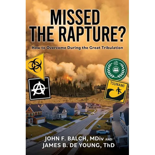 Missed the Rapture?: How to Overcome during the Great Tribulation - Paperback