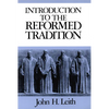 Introduction to the Reformed Tradition: A Way of Being the Christian Community - Paperback