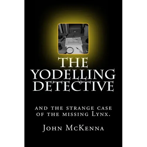 The Yodelling Detective: and the strange case of the missing lynx - Paperback