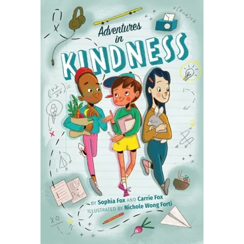 Adventures in Kindness: 52 Awesome Kid Adventures for Building a Better World - Paperback