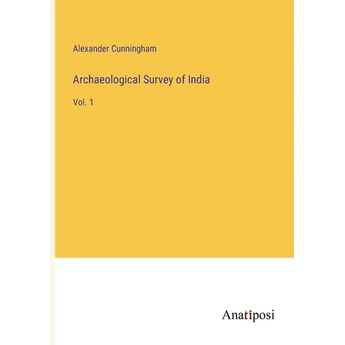 Archaeological Survey of India: Vol. 1 - Paperback