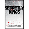Secretly Kings - Paperback