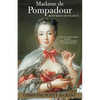 Madame de Pompadour: Mistress of France - Paperback