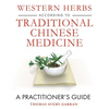 Western Herbs According to Traditional Chinese Medicine: A Practitioner's Guide - Hardcover
