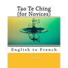 Tao Te Ching (for Novices): English to French - Paperback