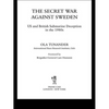 The Secret War Against Sweden: Us and British Submarine Deception in the 1980s - Paperback