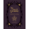 The Complete Grimoire: Magickal Practices and Spells for Awakening Your Inner Witch - Paperback