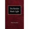 The Burden Made Light - Paperback