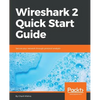 Wireshark 2 Quick Start Guide: Secure your network through protocol analysis - Paperback