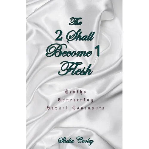 The 2 Shall Become 1 Flesh - Paperback