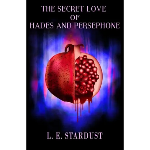 The Secret Love of Hades and Persephone - Paperback