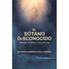 El Sótano Desconocido: Basado En Hechos De La Vida Real - Paperback