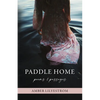 Paddle Home: Poems & passages - Paperback