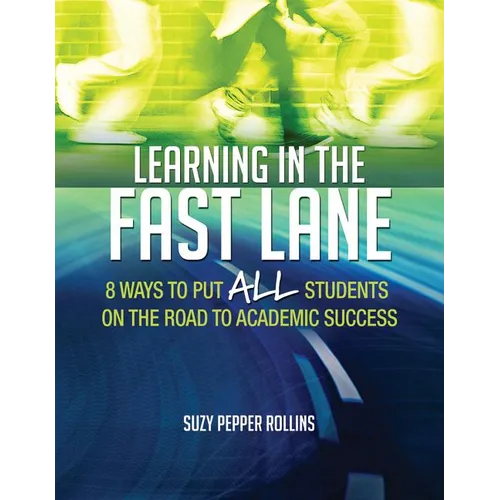 Learning in the Fast Lane: 8 Ways to Put All Students on the Road to Academic Successascd - Paperback
