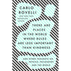 There Are Places in the World Where Rules Are Less Important Than Kindness: And Other Thoughts on Physics, Philosophy and the World - Paperback