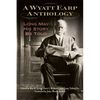 A Wyatt Earp Anthology: Long May His Story Be Told - Hardcover
