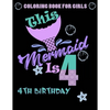 This Mermaid Is 4: Coloring Book For Girls 4th Birthday: 100 Unique Mermaid Designs / Girls 4 Years Old Coloring book/ Cute 4th Birthday - Paperback