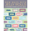 New Ways with Jelly Rolls: 12 Reversible Modern Jelly Roll Quilts - Paperback