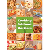 Cooking Without Barriers: Recipes by Children for Every Hungry Child - Paperback