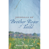 Journals of Brother Roger of Taizé: Volume I: 1941-1968 - Hardcover