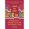 When We Were Free to Be: Looking Back at a Children's Classic and the Difference It Made - Paperback
