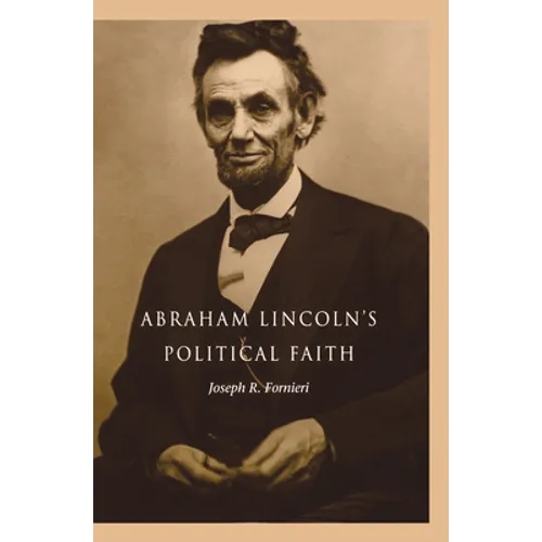 Abraham Lincoln's Political Faith - Hardcover