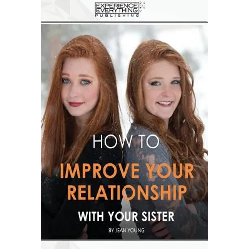 How to improve your relationship with your sister - Paperback