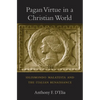 Pagan Virtue in a Christian World: Sigismondo Malatesta and the Italian Renaissance - Hardcover