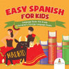 Easy Spanish for Kids - Language Book 4th Grade Children's Foreign Language Books - Paperback
