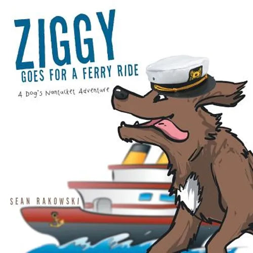 Ziggy Goes for a Ferry Ride: A Dog's Nantucket Adventure - Paperback