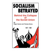 Socialism Betrayed: Behind the Collapse of the Soviet Union - Paperback