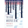 The Bear Whispers to Me: The Story of a Bear and a Boy - Paperback