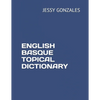 English Basque Topical Dictionary - Paperback