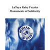 Latoya Ruby Frazier: Monuments of Solidarity - Paperback