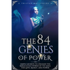 The 84 Genies of Power: Simple Secrets to Unleash the Miraculous Power of the Soul for Love, Money, and Power - Paperback
