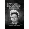 Eraserhead, The David Lynch Files: Volume 1 (hardback): The full story of one of the strangest films ever made. - Hardcover