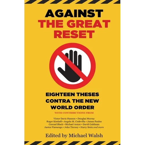 Against the Great Reset: Eighteen Theses Contra the New World Order - Hardcover