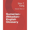 Sumerian-Akkadian-English Glossary: Volume Two L-Z - Paperback