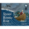 Speed Bonnie Boat: A Tale from Scottish History Inspired by the Skye Boat Song - Paperback