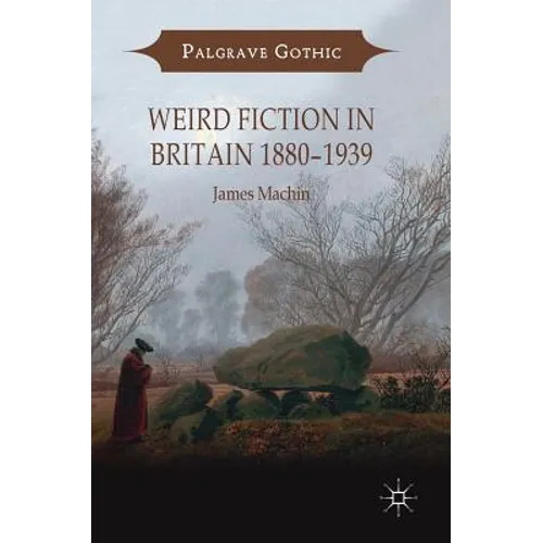 Weird Fiction in Britain 1880-1939 - Hardcover