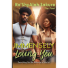 Immensely Loving You: Searching For The Balance of Ma'at - Paperback