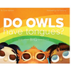 Do Owls Have Tongues? And Other Big Questions - Hardcover