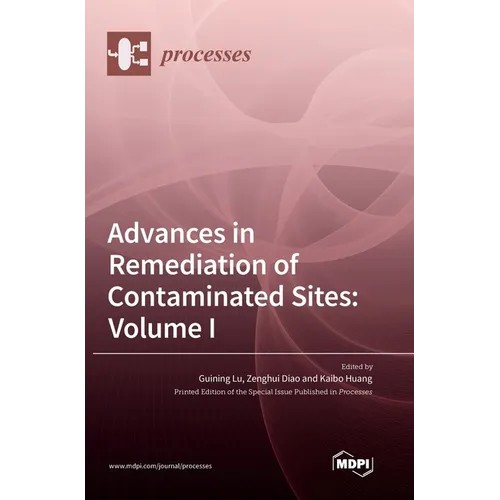 Advances in Remediation of Contaminated Sites: Volume I - Hardcover