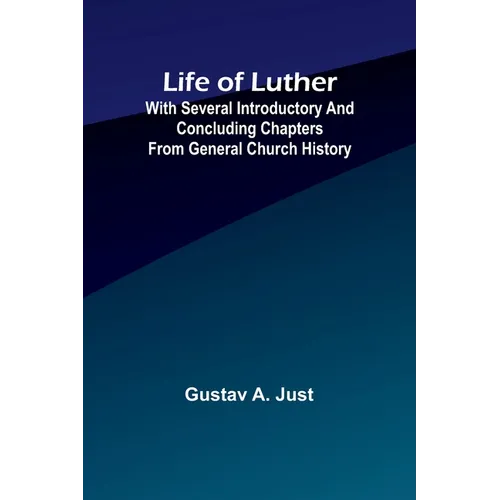 Life of Luther: with several introductory and concluding chapters from general church history - Paperback
